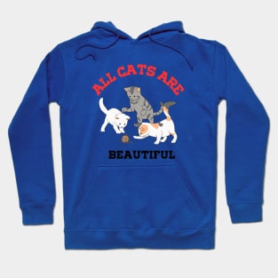 All cats are beautiful Hoodie